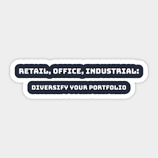 Retail, Office, Industrial: Diversify Your Portfolio Commercial Real Estate Investing Sticker